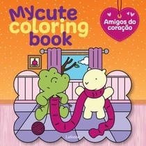 My Cute Coloring Book: Amigos do Coração