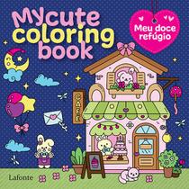 My Cute Coloring Book: Meu Doce Refúgio
