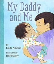 My daddy and me My daddy and me