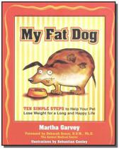 My Fat Dog - Ten Simple Steps To Help Your Pet Los
