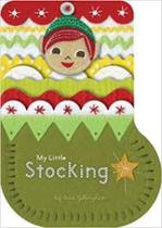 My Little Stocking - CHRONICLE BOOKS