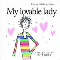 My Lovable Lady: A Helen Exley Giftbook - HELEN EXLEY _ NOBEL My Lovable Lady: A Helen Exley Giftbook - HELEN EXLEY _ NOBEL