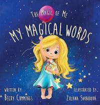My Magical Words - Teach Kids To Use Words To Boost Their Confidence And Self-Esteem! - Free Kids My Magical Words - Teach Kids To Use Words To Boost Their Confidence And Self-Esteem! - Free Kids