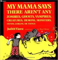 My Mama Says There Aren't Any Zombies, Ghosts, Vampires, Demons, Monsters, Fiend - 2ND Edition - Atheneum