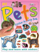 My Pets Sticker Activity Book: Play and Learn with Stickers