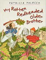 My rotten red headed older brother