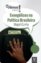 MyNews explica - Evangélicos na política brasileira