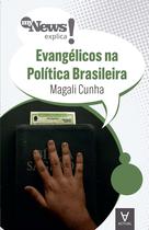 Mynews explica!: evangelicos na politica brasileira