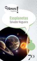 Mynews Explica - Exoplanetas