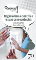 Mynews Explica Negacionismo Científico e Suas Consequências - Edicoes 70