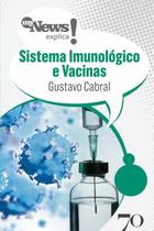 Mynews Explica - Sistema Imunológico e Vacinas - Edições 70