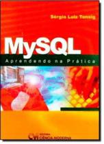 Mysql Aprendendo na Prática - CIENCIA MODERNA