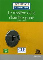 Mystere de la chambre jaune, le - niveau 3 b1 - livre + audio telechargeable - 2eme ed - CLE INTERNATIONAL - PARIS