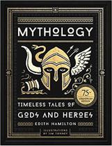 Mythology Timeless Tales Of Gods And Heroes, 75Th Anniversary Illustrated Edition