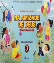 Na Amizade De Deus - Uma Nova Proposta - Vol 03 - FTD -