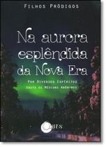 Na Aurora Esplêndida da Nova Era