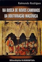 Na Busca de Novos Caminhos da Doutrinação Maçônica