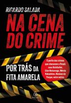 Na Cena Do Crime - Por Trás Da Fita Amarela