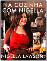 Na Cozinha Com Nigella Na Cozinha Com Nigella