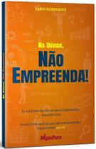 Na Dúvida, Não Empreenda! - Migalhas Na Dúvida, Não Empreenda! - Migalhas