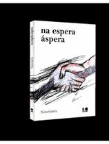 Na espera áspera Na espera áspera