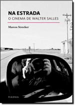 Na Estrada: o Cinema de Walter Salles