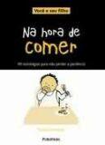 Na hora de comer - 99 estrategias para nao perder a paciencia - voce e seu - PUBLIFOLHA