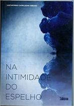 Na Intimidade do Espelho Na Intimidade do Espelho
