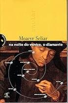 Na noite do ventre o diamante Paperback Scliar, Moacyr Na noite do ventre o diamante Paperback Scliar, Moacyr