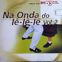 Na Onda Do Le Le Le Vol. 2 Bis CD Duplo
