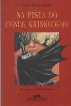 Na Pista do Conde Krinkodemo - CIA DAS LETRAS Na Pista do Conde Krinkodemo - CIA DAS LETRAS