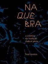 Na Quebra: a Estética Da Tradição Radical Preta - CROCODILO EDICOES