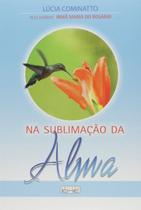 Na Sublimacao da Alma