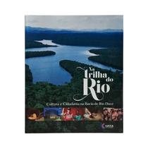 Na Trilha do Rio: Cultura e Cidadania na Bacia Na Trilha do Rio: Cultura e Cidadania na Bacia