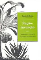 Nação-invenção: ensaios sobre o nacional em tempos de globa - CONTRA CAPA Nação-invenção: ensaios sobre o nacional em tempos de globa - CONTRA CAPA