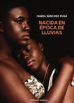 Nacida en época de lluvias - Editorial Anáfora