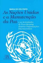 Nações Unidas e a Manutenção da Paz, As - ALMEDINA