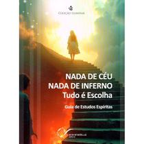 Nada de Céu, nada de Inferno - Tudo é Escolha Nada de Céu, nada de Inferno - Tudo é Escolha