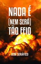 Nada É (Nem Será) Tão Feio - Scortecci Editora