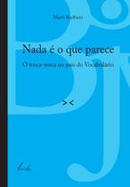 NADA É O QUE PARECE: o troca-troca no país do vocabulário