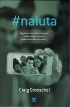 naluta, Craig Groeschel - Vida naluta, Craig Groeschel - Vida