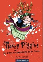 Nanny Piggins 03 - E o Plano Surpreendente do Sr.Green - Editora Fundamento