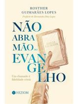 Não abra mão do evangelho