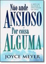 Não Ande Ansioso por Coisa Alguma - BELLO PUBLICACOES