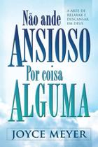 Não ande ansioso por coisa alguma Não ande ansioso por coisa alguma
