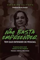 Não Basta Empreender Tem Que Entender As Pessoas - 3 Passos Para Você Crescer No Seu Negócio