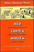 Não conte a ninguém. Não conte a ninguém.