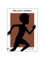Não corre, menino!