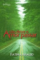 Nao deixe o amor passar