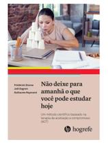 Não deixe para amanhã o que você pode estudar hoje